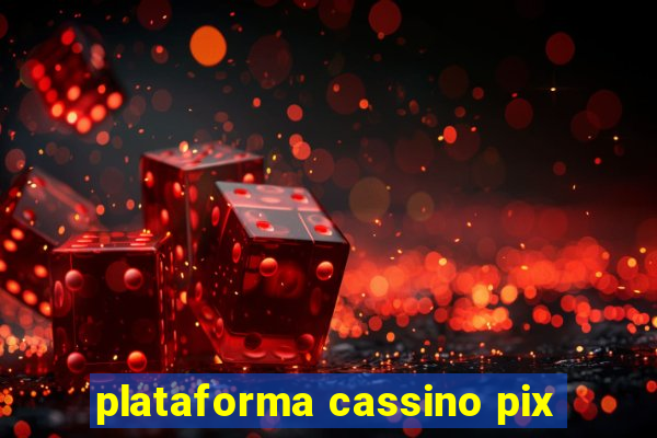 plataforma cassino pix